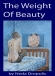 The Weight of Beauty