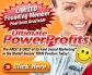 Ultimate Power Profits! Earn Income From Anywhere In the World!