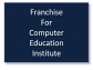  CITC a Govt. of India Regd. Institute offers Online Franchise Registration for Computer courses