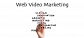 Web video marketing service for your business or service
