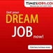 GET YOUR DREAM JOB NOW ! 