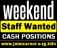 Weekend STAFF Wanted For Cash Positions.